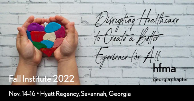 Georgia HFMA, Fall Institute 2023 - The Hyatt Regency, Savannah, GA