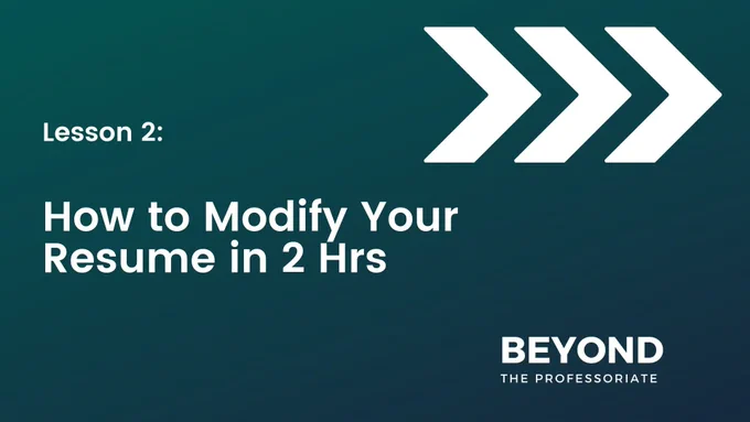 An image advertising Beyond the Professoriate's "Lesson 2: How to Modify Your Resume in 2 Hours" class. It contains Beyond the Professoriate's logo and a chevron pattern that suggests arrows pointing forward.