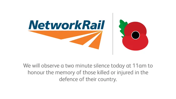 Network Rail and Poppy Appeal graphic with the text:

We will observe a two-minute silence today at 11am to honour the memory of those killed or injured in the defence of their country.