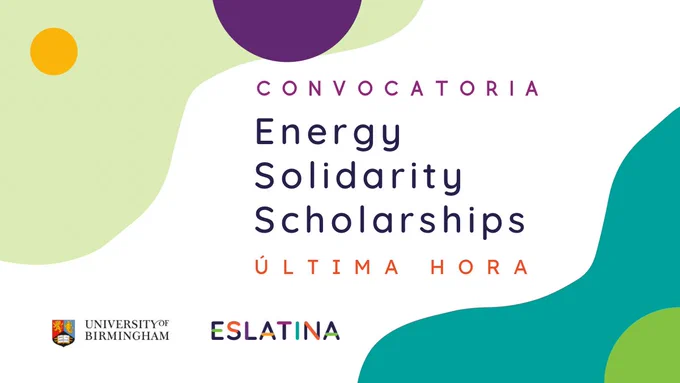Imagen con logo de universidad de Birmingham, y el logo del proyecto eslatina, que dice convocatoria energy solidarity scholarships útima hora