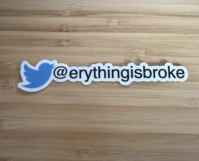 Sticker with text erythingisbroke