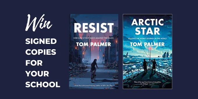 Win signed copies for your school. Images of Tom Palmer books Resist and Arctic Star