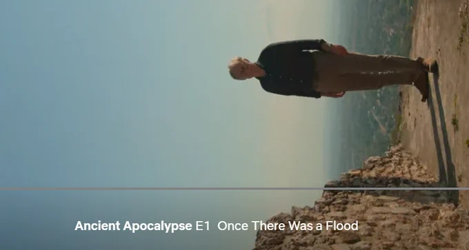 Screenshot from Ancient Apocalypse episode 1, “Once there was a flood,” showing Graham Hancock at an archaeological site rotated sideways (the rotation is from the film)