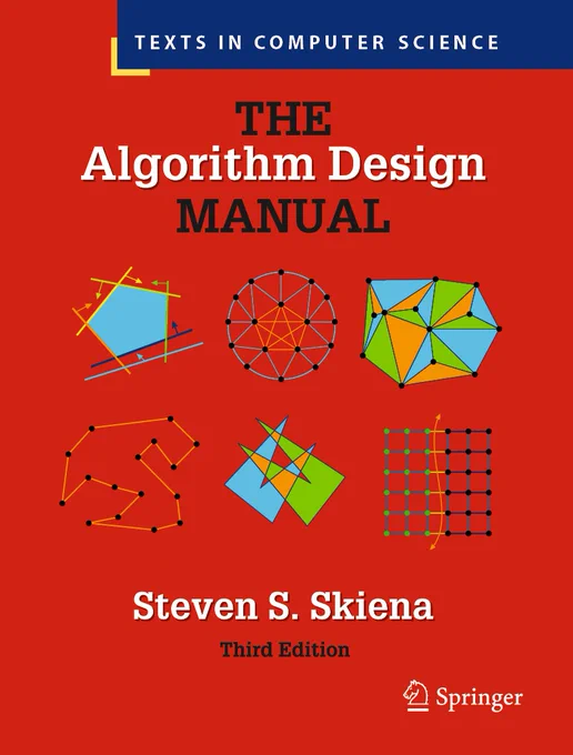 Textbook by Steven Skiena

Unique, handy reference package with a practical, hands-on appeal to a wide audience

This classic bestseller has been fully updated, and enhanced with new and expanded material on hashing and randomized algorithms, divide and conquer algorithms, and dealing with hard problems (including quantum algorithms)

Contains a highly unique catalog of the 75 most important algorithmic problems

Additional useful information such as lecture slides and updates available via author's website