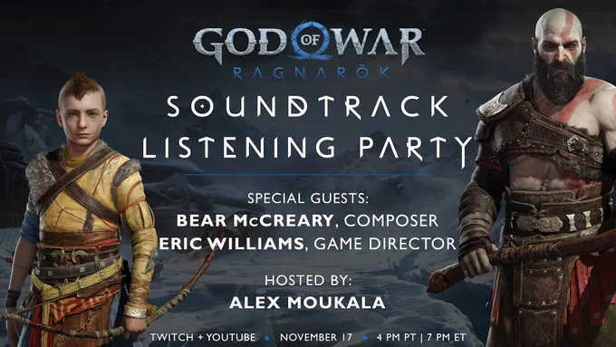 God of War Ragnarok Listening Party. Special Guests: Bear McCreary, Composer and Eric Williams, Game Director. Hosted by Alex Moukala. Streaming on PlayStation Twitch and YouTube on November 17 at 4PM Pacific Time / 7PM Eastern Time