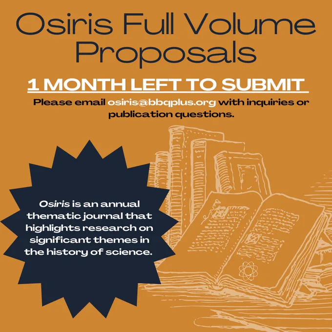 "Osiris Full Volume Proposals" is in navy blue letters against a gold background. " 1 moth left to submit" is underneath in bold white letters. "Please email osiris@bbqplus.org with inquiries or publication questions." is underneath that in blue and white. "Osiris is an annual thematic journal that highlights research on significant themes in the history of science." is in white against a navy blue stamp. A white sketch drawing of books is in the background.