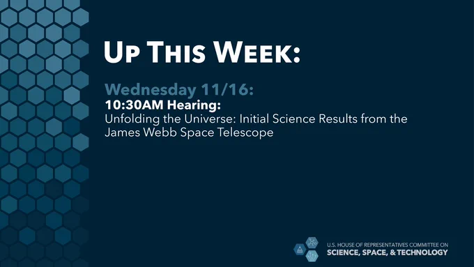 A dark blue graphic that reads, "Up this week: Wednesday 11/16 10:30AM Hearing: Unfolding the Universe: Initial Science Results from the James Webb Space Telescope"