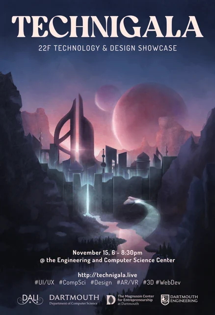 A futuristic poster with pink and purple hazy sky on a distant planet, with information about the Technigala event: Technigala, 22F Technology and Design Showcase. November 15, 6 to 8:30 pm at the Engineering and Computer Science Center at Dartmouth. Visit http://technigala.live for more information and to sign up.