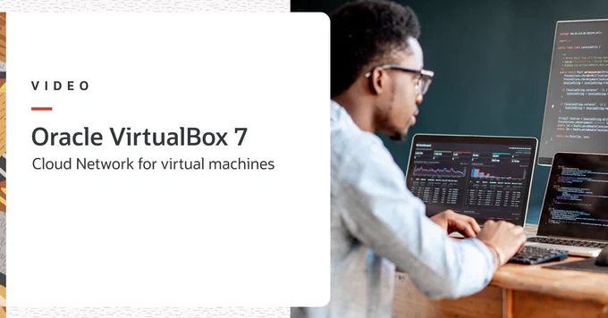 VIDEO 
VirtualBox 7
Cloud Network for VirtualBox virtual machines