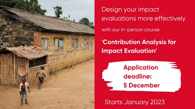 A rural village is shown with children and adults outside old cottages. The red box to the right hand side with white text reads Design your impact evaluations more effectively with our in-person course Contribution Analysis for Impact evaluation. Application deadline 5 December. Starts January 2023.