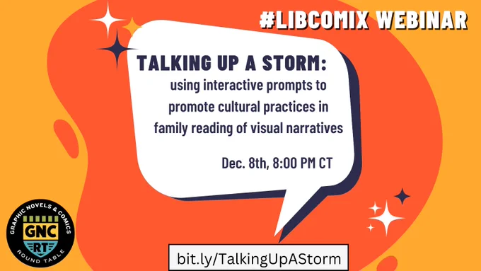Talking up a storm: using interactive prompts to promote cultural practices in family reading of visual narratives Dec. 8th, 8:00 PM CT #LibComix Webinar