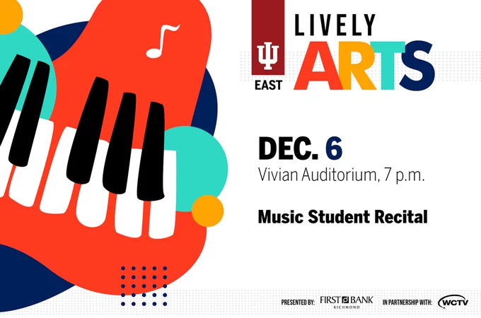 Lively Arts flyer advertising the Music Student Recital. Taking place in Vivian Auditorium on December 6th at 7:00 p.m. Presented by First Bank Richmond in partnership with WCTV.