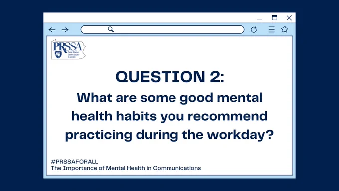 On a dark blue background it says Question 2: What are some good mental health habits you recommend practicing during the workday?