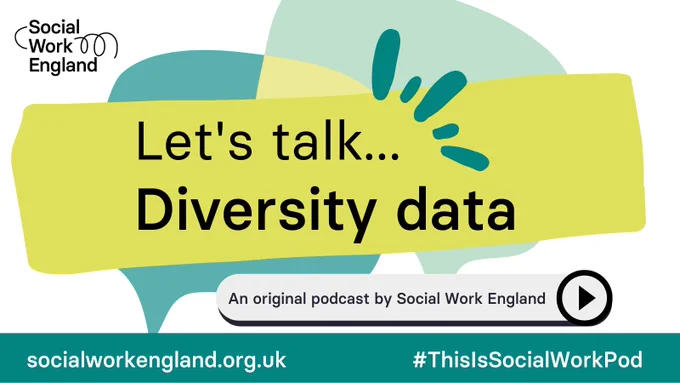 Let's talk...diversity data, an original podcast by Social Work England