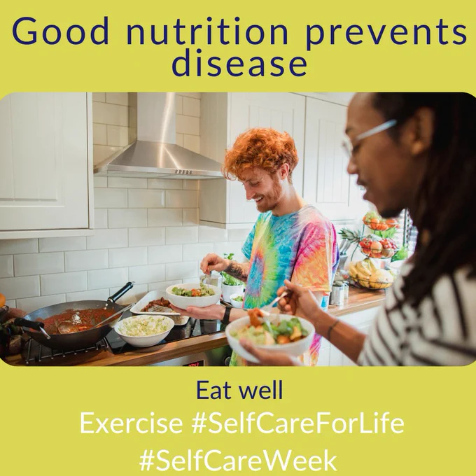 Image is of 2 people cooking in a kitchen. Text reads: Good nutrition prevents disease. Eat well. Exercise #SelfCareForLife #SelfCareWeek