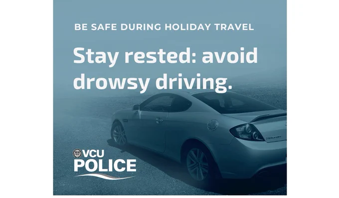 An image of a car in fog, the V-C-U Police logo and the text, "Be safe during holiday travel. Stay rested: avoid drowsy driving."