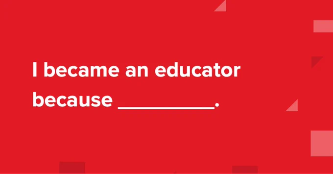 I became an educator because ________.