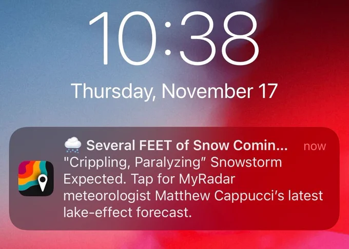 Screenshot of MyRadar push notification to mobile phone, stating "Several FEET of snow Coming... 'Crippling, Paralyzing' Snowstorm Expected. Tap for MyRadar meteorologist Matthew Cappucci's latest lake-effect forecast."