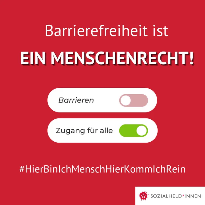 Roter Hintergrund. Darauf in weißer Schrift: "Barrierefreiheit ist ein Menschenrecht!" Darunter Grafik von zwei Schaltern. Im oberen Schalter steht "Barrieren". Er ist ausgestellt. Im unteren Schalter steht "Zugang für alle". Er ist angestellt.