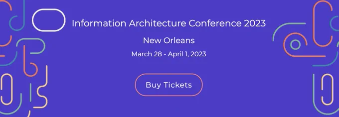 Information Architecture Conference 2023  New Orleans  March 28 - April 1, 2023