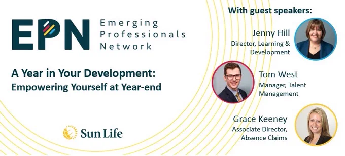 Sun Life's Inclusion Network, the Emerging Professionals Network, hosted an ‘Empowering Yourself at Year-end’ event that provided tips on how members could approach year-end conversations with their leaders.