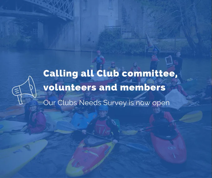 This photo shows a group of kayakers. The text on the photo reads 'Calling all Club committee, volunteers and members. Our Clubs Needs Survey is now open