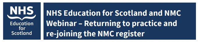NES and NMC Webinar - Returning to Practice and re-joining the NMC register