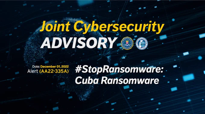 Joint Cybersecurity Advisory: #StopRansomware: Cuba Ransomware Alert (AA22-335A)