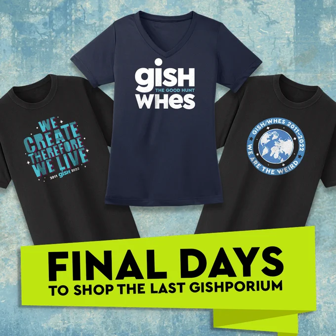 "Final Days to shop the last gishporium" with three GISH t-shirts.