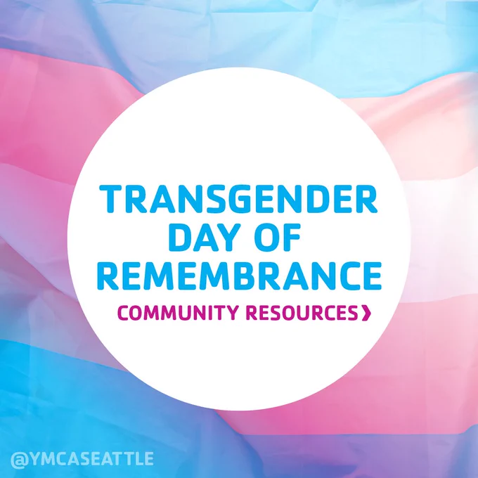 "Transgender Day of Remembrance Community Resources>" Atop a Trans Pride Flag