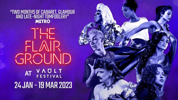 A graphic with a rich purple background featuring a montage of performers. The Flair Ground logo is next to them, a glowing pink neon. Above the logo is a quote from the Metro that says "Two months of cabaret, glamour and late-night tomfoolery."