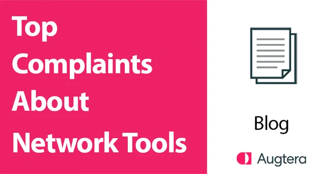 Top complaints about network tools