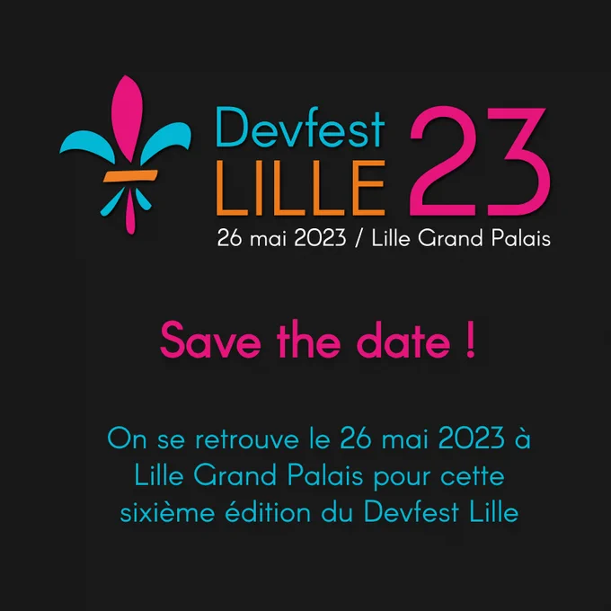 Devfest Lille 2023. Save the date ! On se retrouve le 26 mai 2023 à Lille Grand Palais pour cette sixième édition du Devfest Lille.