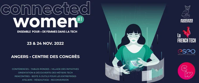 Connected Women : ensemble pour plus de femmes dans la tech - Angers - les 23 et 24 novembre 2022 au Centre de congrès 