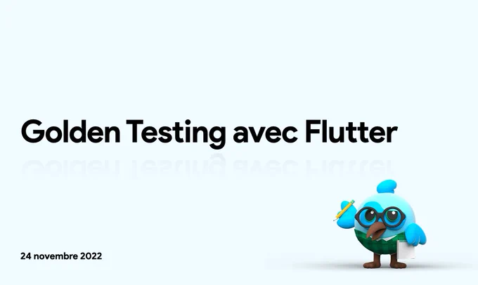 Capture d'écran de la première slide de la présentation avec le titre "Golden Testing avec Flutter", la date et la mascotte Flutter