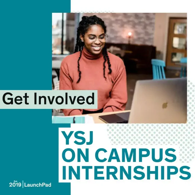 Get Involved YSJ On Campus Internships. 