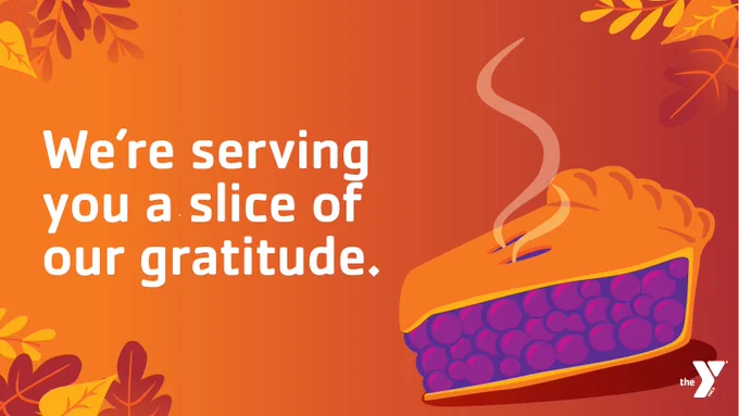 "We're serving you a slice of our gratitude" atop a gradient background with autumn leaves and next to a steaming cartoon blueberry pie.