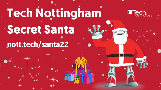 Hackbot is looking very jolly dressed as Santa and is waving at you while standing next to a small pile of presents with twinkly stars in the background. The image is captioned Tech Nottingham Secret Santa and there's a link to nott.tech/santa22 where you can find more details.