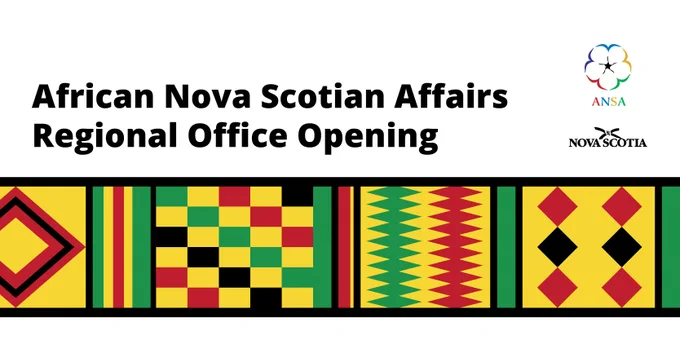 Photo text reads "African Nova Scotian Affairs Regional Office Opening" in black letters on a white background. A kente cloth banner of black, red, green and yellow runs across the bottom of the photo, and the ANSA and Nova Scotia logos are included on the right-hand side.