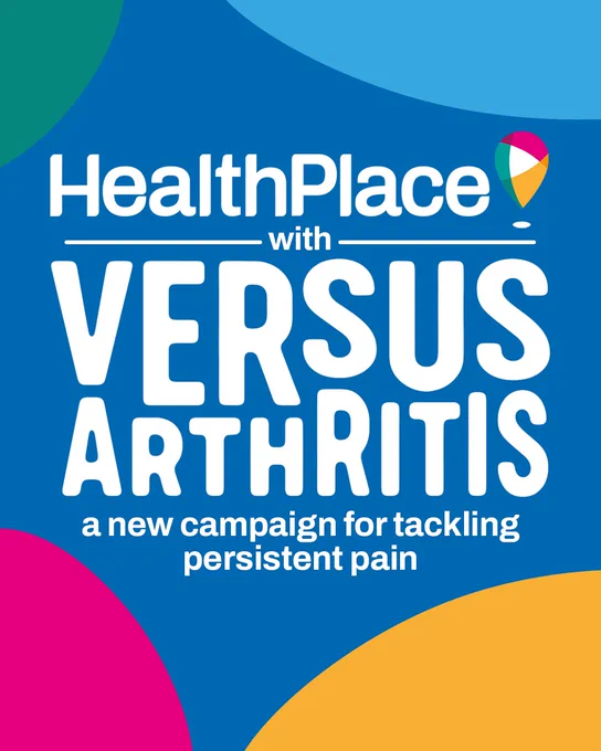 A blue background with colourful bubbles. The Health Place and Versus Arthritis logo are central, and make up the text of the image, which reads: Health Place with Versus Arthritis - a new campaign for tackling persistent pain.