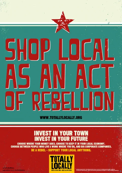 Shop Local as an act of Rebellion poster by Totally Locally
