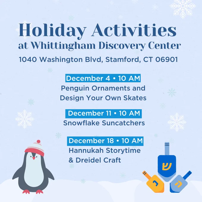 Graphic with light blue background and snowflakes falling. An illustrated penguin and three blue and gold dreidels sits in the bottom left and right corner of the graphic. Text over image reads Holiday Activities at the Whittingham Discovery Center  with Penguin Ornaments at 10 am on December 4, Snowflake Suncatchers at 10 am on December 11 and Hannukah Storytime and Dreidel Craft at 10 am on December 18.