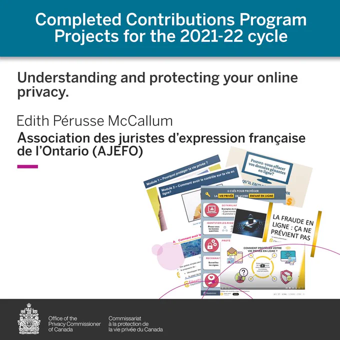 Completed Contributions Program Projects for the 2021-22 cycle: Understanding and protecting your online privacy. Edith Pérusse McCallum from Association des juristes d’expression française de l’Ontario (AJEFO).