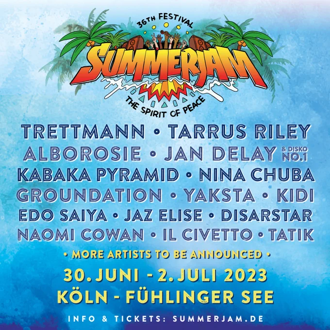 Summerjam Festival 2023 - "The Spirit of Peace": Trettmann, Tarrus Riley, Alborosie, Jan Delay, Kabaka Pyramid, Nina Chuba, Groundation, Yaksta, KiDi, Edo Saiya, Jaz Elise, Disarstar, Naomi Cowan, Il Civetto, Tatik. More Artists to be announced! 