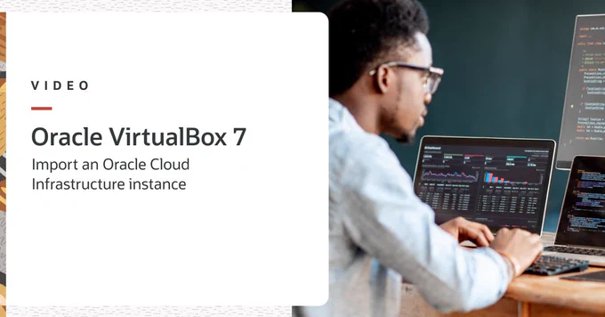 VirtualBox 7: Import an Oracle Cloud Infrastructure instance