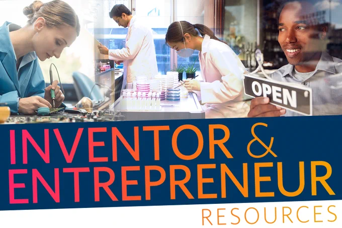 A collage of people working in electronics, the medical field, and opening a business with a banner reading "Inventor & Entrepreneur Resources"