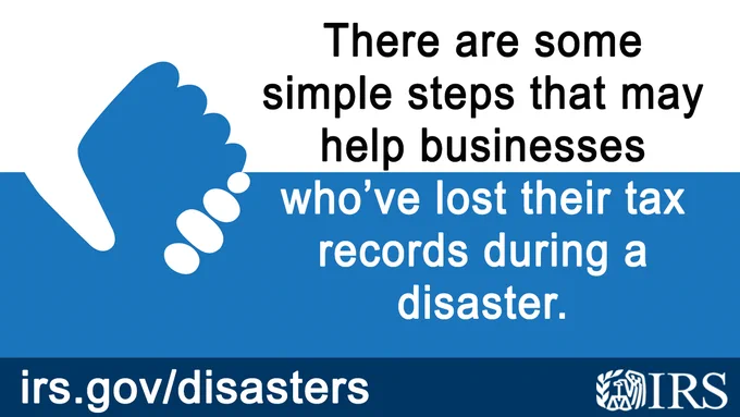 Hands clasping. Text: ‘There are some simple steps that may help businesses who’ve lost their tax records during a disaster. Irs.gov/disasters.’ IRS logo. 