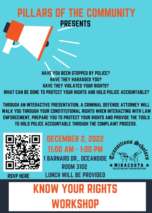 Have you been stopped by police? What can be done to protect your rights? Know Your Rights Workshop this Friday (12/2) 11a-1p at OCN MiraCosta Room 3102 - RSVP https://tinyurl.com/KYRTransitions #StudentEquity #TransitionsScholars #KnowYourRights #workshop