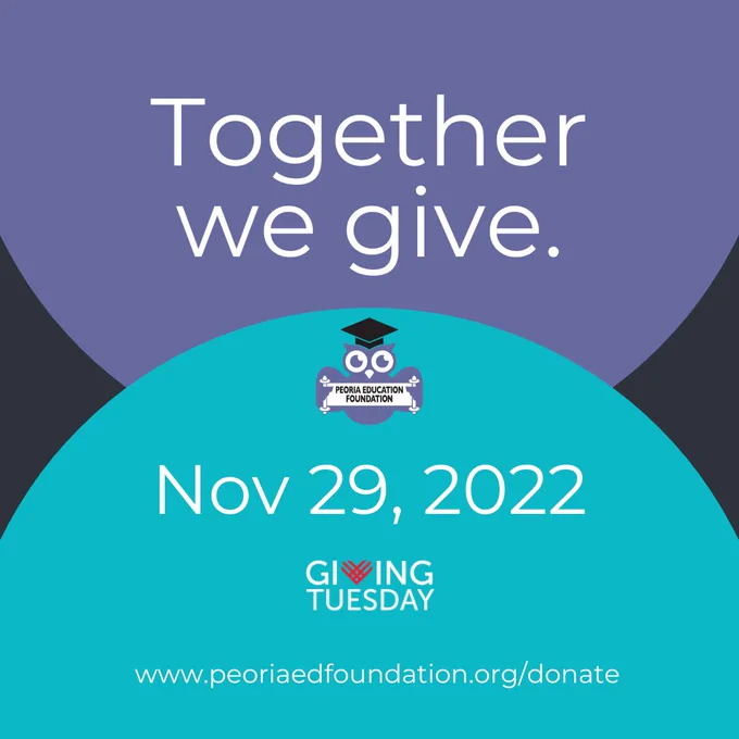 Giving Tuesday Graphic. Donate today at www.peoriaedfoundation.org