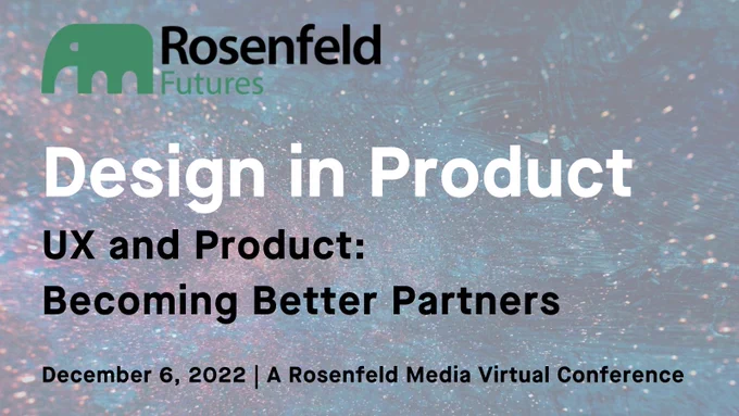 Design in Product: UX and Product—Becoming Better Partners 